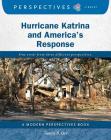 Hurricane Katrina and America's Response (Perspectives Library: Modern Perspectives) By Tamra B. Orr Cover Image