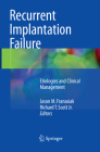 Recurrent Implantation Failure: Etiologies and Clinical Management By Jason M. Franasiak (Editor), Richard T. Scott Jr (Editor) Cover Image