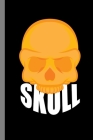 Halloween Skull: Haunted Skeleton Spooky Corpse Scary Hallows Eve All Saint's Day Celebration Gift For Celebrant And Trick Or Treat (6
