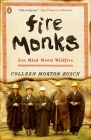 Fire Monks: Zen Mind Meets Wildfire Cover Image