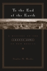 To the End of the Earth: A History of the Crypto-Jews of New Mexico By Stanley Hordes Cover Image