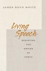 Living Speech: Resisting the Empire of Force Cover Image