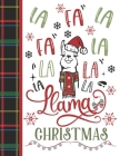 Fa La Fa La La La La La Llama Christmases: Llama Gift For Girls - Art Sketchbook Sketchpad Activity Book For Kids To Draw And Sketch In By Krazed Scribblers Cover Image