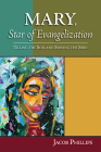 Mary, Star of Evangelization: Tilling the Soil and Sowing the Seed By Jacob Phillips Cover Image