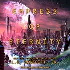 Empress of Eternity By L. E. Modesitt, Daniel Thomas May (Read by) Cover Image