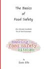 The Basics of Food Safety: The Ultimate Handbook for All Food Businesses Cover Image