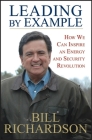 Leading by Example: How We Can Inspire an Energy and Security Revolution By Bill Richardson Cover Image