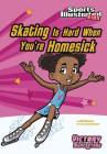 Skating Is Hard When You're Homesick (Sports Illustrated Kids Victory School Superstars) By Julie Gassman, Jorge Santillan (Illustrator) Cover Image