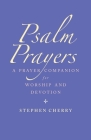 Psalm Prayers: A Companion for Worship and Devotion Cover Image