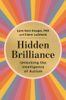 Hidden Brilliance: Unlocking the Intelligence of Autism By Lynn Kern Koegel, Claire LaZebnik Cover Image