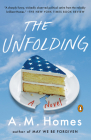 The Unfolding: A Novel By A.M. Homes Cover Image