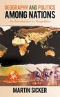 Geography and Politics Among Nations: An Introduction to Geopolitics Cover Image