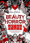 The Beauty of Horror: Tarot Coloring Book: Another GOREgeous Coloring Book By Alan Robert Cover Image