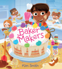 Baker Makers By Kim Smith, Kim Smith (Illustrator) Cover Image