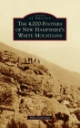 4,000-Footers of New Hampshire's White Mountains (Images of America) By Mike Dickerman Cover Image