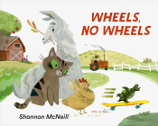 Wheels, No Wheels By Shannon McNeill Cover Image