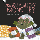 Are You a Sleepy Monster? (Your Scary Monster Friend) By Guilherme Karsten Cover Image