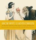 Snow White and the Seven Dwarfs: The Art and Creation of Walt Disney's Classic Animated Film Cover Image