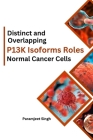 Distinct and Overlapping P13K Isoforms Roles in Normal Cancer Cells Cover Image