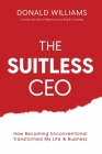 The Suitless CEO: How Becoming Unconventional Transformed My Life & Business By Donald Williams Cover Image