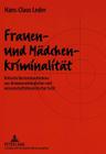 Frauen- Und Maedchenkriminalitaet: Kritische Bestandsaufnahme Aus Devianzsoziologischer Und Wissenschaftstheoretischer Sicht Cover Image