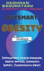 Outsmart Obesity (Childhood) By Dadhiram Basumatary Cover Image