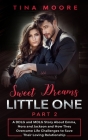 Sweet Dreams, Little One - Part 2: A DDLG and MDLG Story About Emma, Nora and Jackson and How They Overcame Life Challenges to Save Their Loving Relat By Tina Moore Cover Image