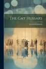 The Gay Hussars Cover Image