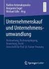 Unternehmenskauf Und Unternehmensumwandlung: Besteuerung, Rechnungslegung, Bewertung, Recht - Festschrift Für Prof. Dr. Rainer Heurung By Nadine Antonakopoulos (Editor), Benjamin Engel (Editor), Michael Gille (Editor) Cover Image