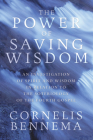 The Power of Saving Wisdom By Cornelis Bennema Cover Image