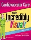Cardiovascular Care Made Incredibly Visual! (Incredibly Easy! Series®) By Lippincott  Williams & Wilkins Cover Image