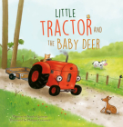 Little Tractor and the Baby Deer By Natalie Quintart, Philippe Goossens (Illustrator) Cover Image