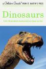 Dinosaurs: A Fully Illustrated, Authoritative and Easy-to-Use Guide (A Golden Guide from St. Martin's Press) By Eugene S. Gaffney, John D. Dawson (Illustrator) Cover Image