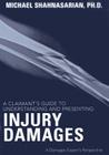 A Claimant's Guide to Understanding and Presenting Injury Damages: A Damages Expert's Perspective Cover Image