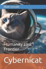 Cybernicat: Humanity Last Frontier By Alain Lescart Cover Image