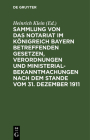Sammlung Von Das Notariat Im Königreich Bayern Betreffenden Gesetzen, Verordnungen Und Ministerialbekanntmachungen Nach Dem Stande Vom 31. Dezember 19 Cover Image