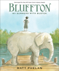 Bluffton: My Summers with Buster Cover Image