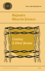 Cowboy & Other Poems By Alejandro Albarran Polanco, Rachel Galvin (As Told by) Cover Image