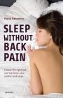 Sleep Without Back Pain: Choose the Right Bed and Maximise Your Comfort and Sleep By Pascal Mannekens Cover Image