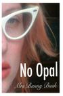 No Opal By Bunny Bush Cover Image
