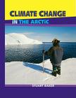 In the Arctic (Climate Change) By Stuart Baker Cover Image