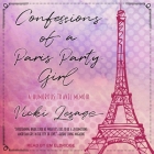 Confessions of a Paris Party Girl Lib/E By Vicki Lesage, Em Eldridge (Read by) Cover Image