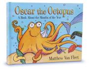 Oscar the Octopus: A Book About the Months of the Year By Matthew Van Fleet, Matthew Van Fleet (Illustrator) Cover Image