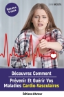 Découvrez Comment Prévenir Et Guérir Vos Maladies Cardio-Vasculaires Cover Image