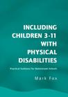 Including Children 3-11 With Physical Disabilities: Practical Guidance for Mainstream Schools Cover Image