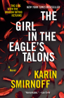 The Girl in the Eagle's Talons: A Lisbeth Salander Novel (The Girl with the Dragon Tattoo Series #7) By Karin Smirnoff, Sarah Death (Translated by) Cover Image
