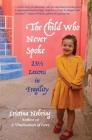 The Child Who Never Spoke: 231/2 Lessons in Fragility By Cristina Nehring Cover Image