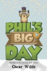 Phil's Big Day: Magical Youngsters Book For Kids Who Needs Bedtime Storytelling Preschoolers Heartwarming Bedtime Narratives Stories O Cover Image