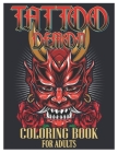 Tattoo Demon Coloring Book for Adults: Tattoo Adult Coloring Book, Beautiful and Awesome Tattoo Coloring Pages Such As Adult to Get Stress Relieving a By Tattoo Coloring Designs Cover Image