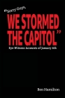 Sorry Guys, We Stormed the Capitol: Eye-Witness Accounts of January 6th (Black and White Photograph Edition) Cover Image